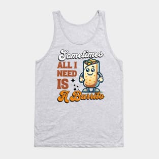 Sometimes All I Need is a Burrito - Vintage Burrito Mascot Tank Top